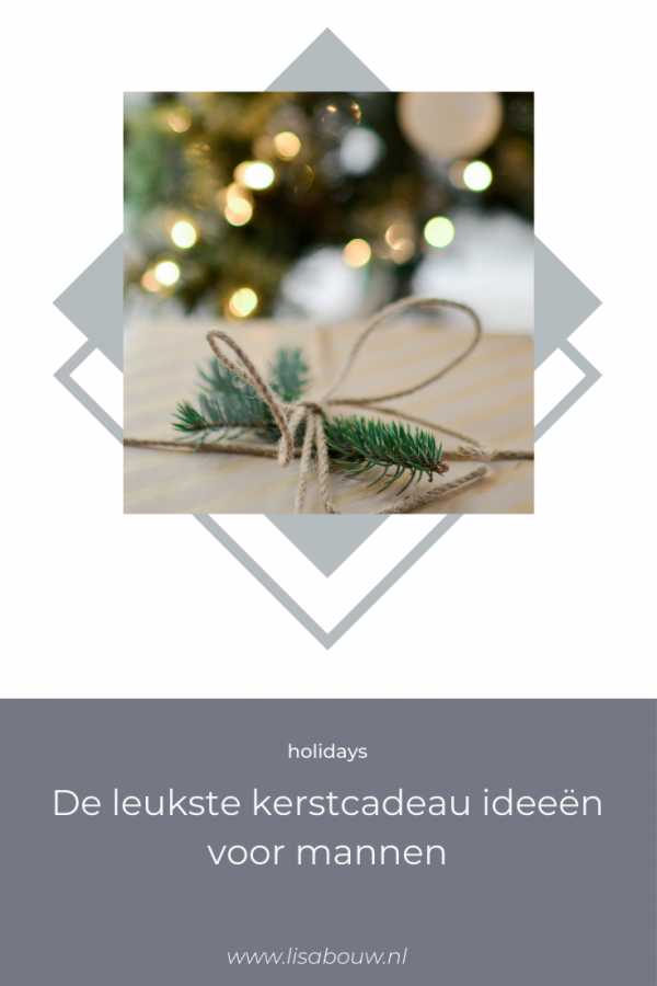 Dit zijn de leukste kerstcadeaus voor mannen - Lisa Bouw